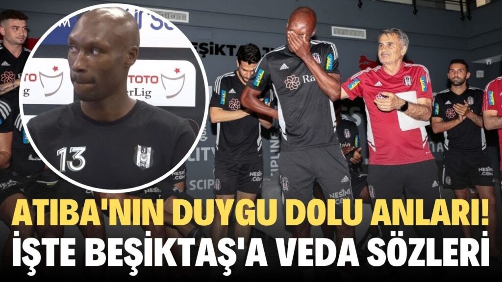 Atiba'nın duygu dolu anları! İşte Beşiktaş'a veda sözleri