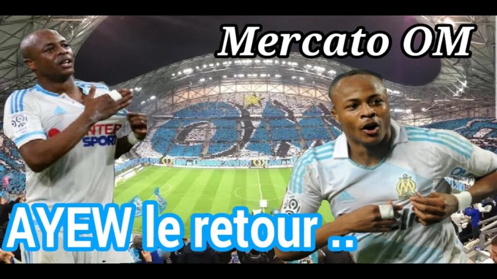 MERCATO OM : ANDRÉ AYEW GRATUIT, UN COUP A TENTER ?