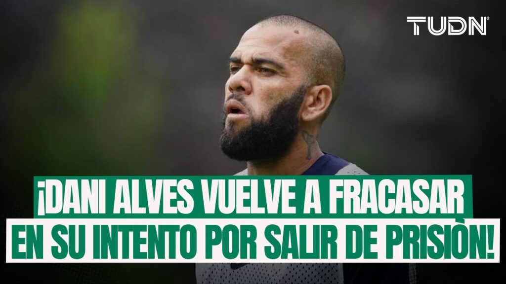¡Otro revés! DANI ALVES seguirá encarcelado luego de que le negaron la  libertad condicional | TUDN