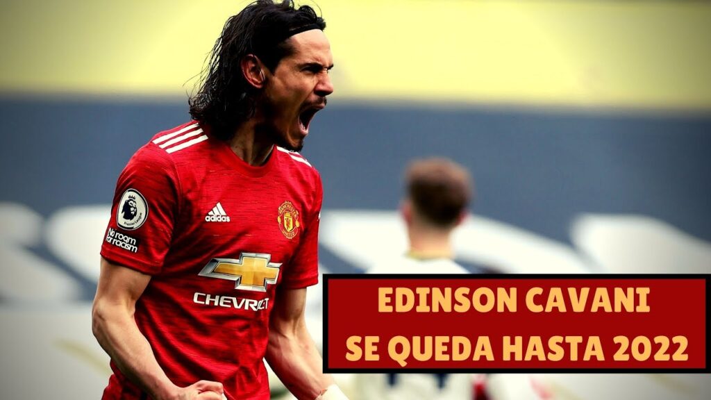 EDINSON CAVANI RENUEVA CON MANCHESTER UNITED HASTA 2022
