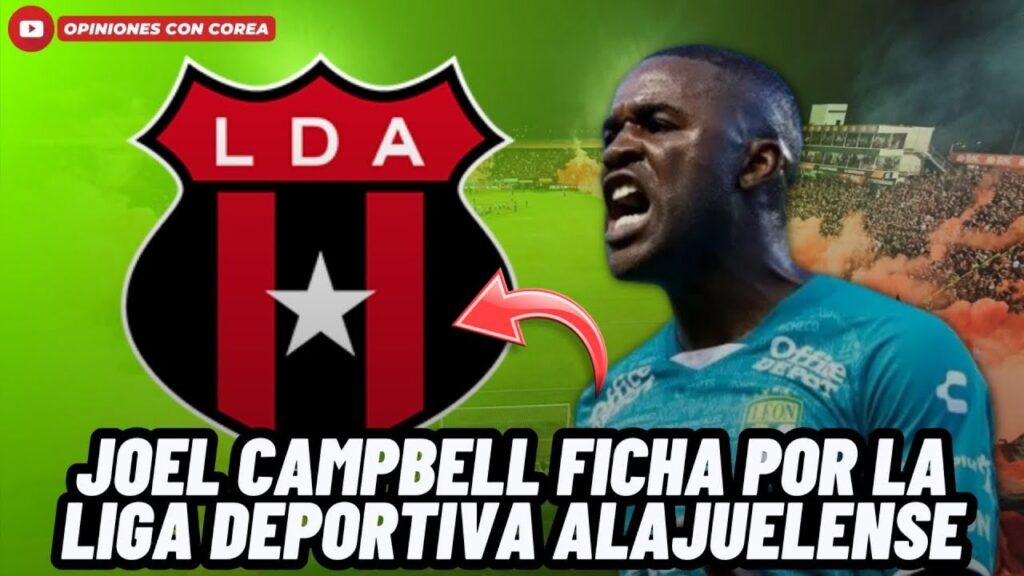 🚨BOMBAZO: JOEL CAMPBELL YA SERÍA EL NUEVO JUGADOR DE ALAJUELENSE Y DEJA MENSAJE PICANTE A SAPRISSA😱