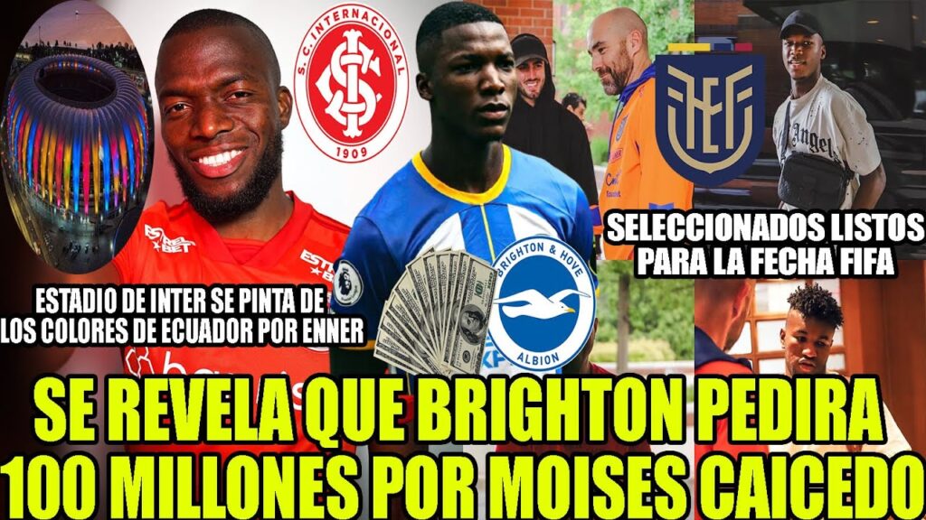 REVELAN QUE BRIGHTON PEDIRA 100 MILLONES POR MOISES CAICEDO! TREMENDA BIENVENIDA A ENNER EN EL INTER