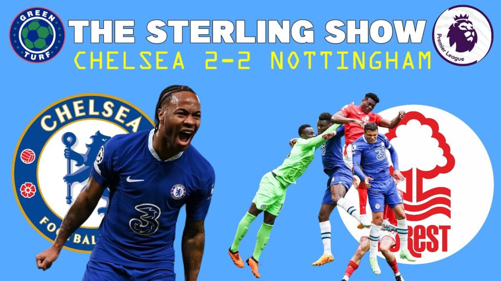 🔥 Raheem Sterling Show | Chelsea 2-2 Nottingham Forest Review | No Win For Lampard Highlights