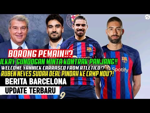 BORONG PEMAIN?‼️ GUNDOGAN KONTRAK PANJANG 😱 DEAL RUBEN NEVES ‼️ YANNICK CARRASCO TRANSFER ‼️