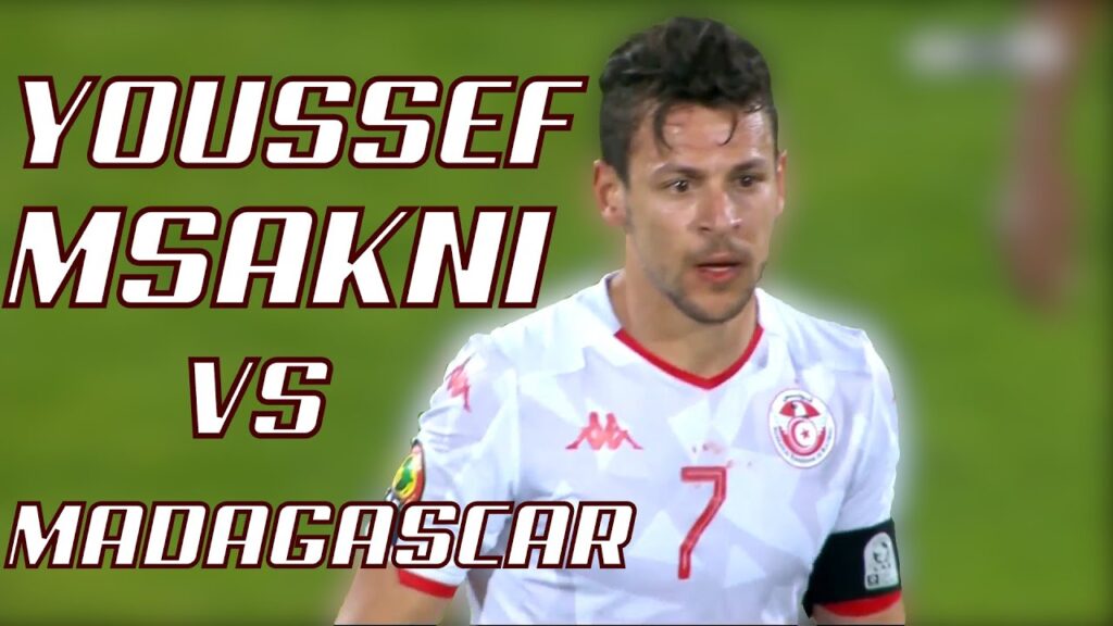 YOUSSEF MSAKNI vs MADAGASCAR
