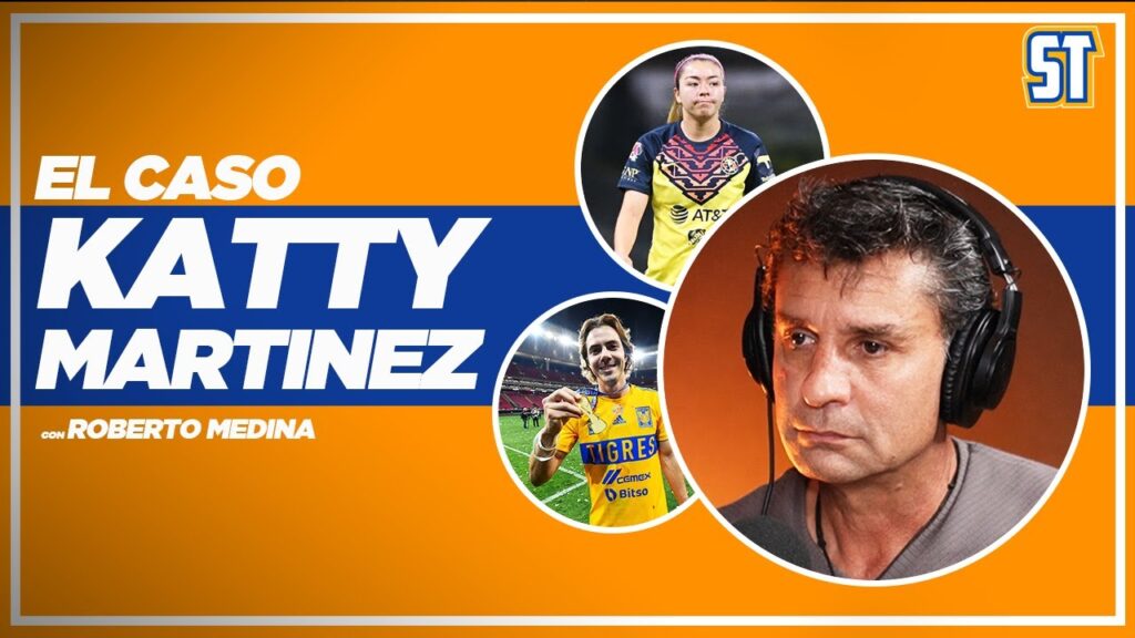 La verdad sobre KATTY MARTÍNEZ | Roberto Medina. Solo Tigres #73