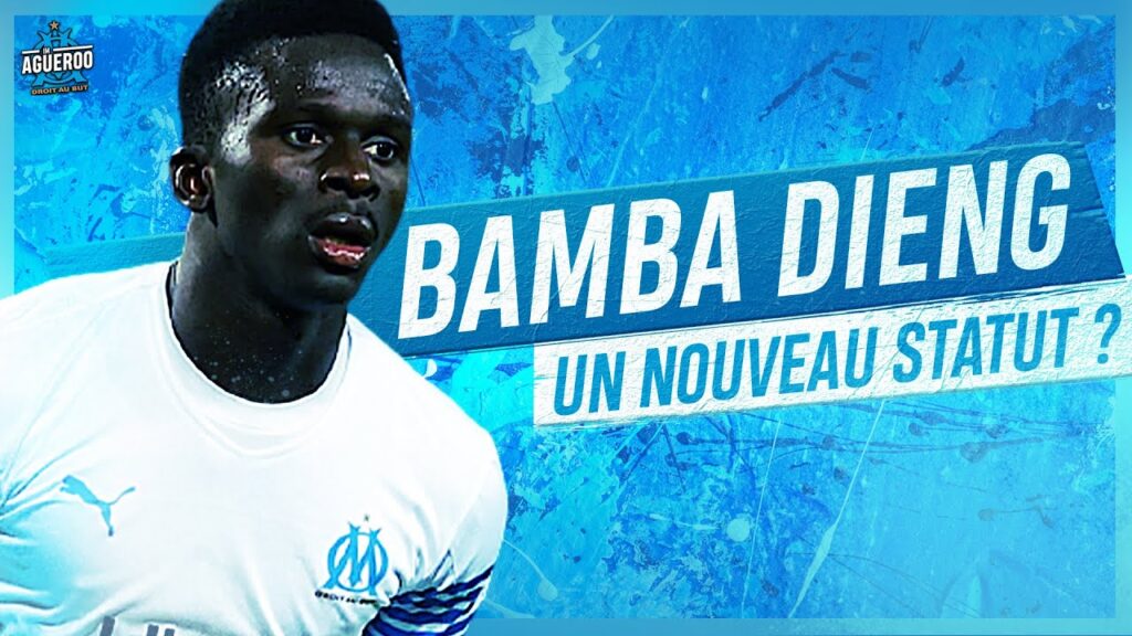 🇸🇳 UN NOUVEAU STATUT POUR BAMBA DIENG A L'OM ?