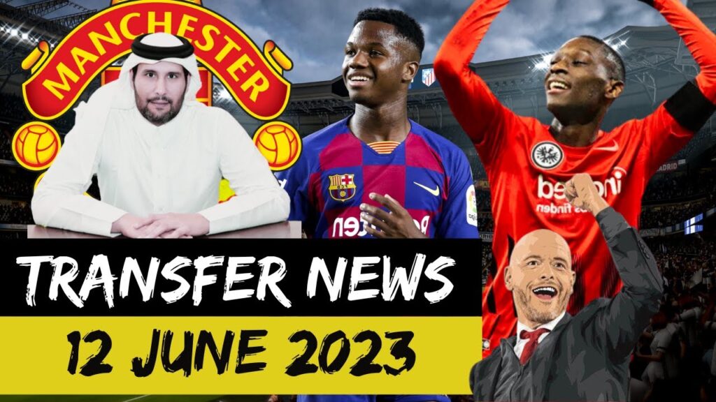 Latest Man United Transfer News | Ansu Fati Confusion, Kolo Muani Breakthrough, Sheikh Jassim angry