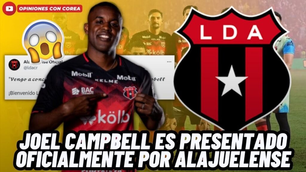🚨OFICIAL: JOEL CAMPBELL ES PRESENTADO POR LA LIGA DEPORTIVA ALAJUELENSE😱