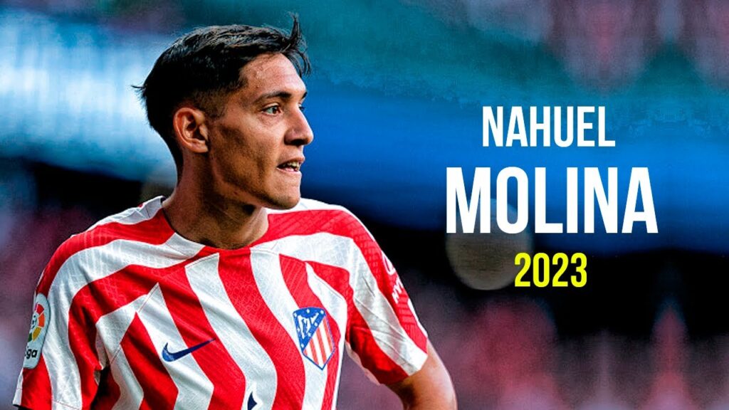 Nahuel Molina - Full Season Show - 2023ᴴᴰ