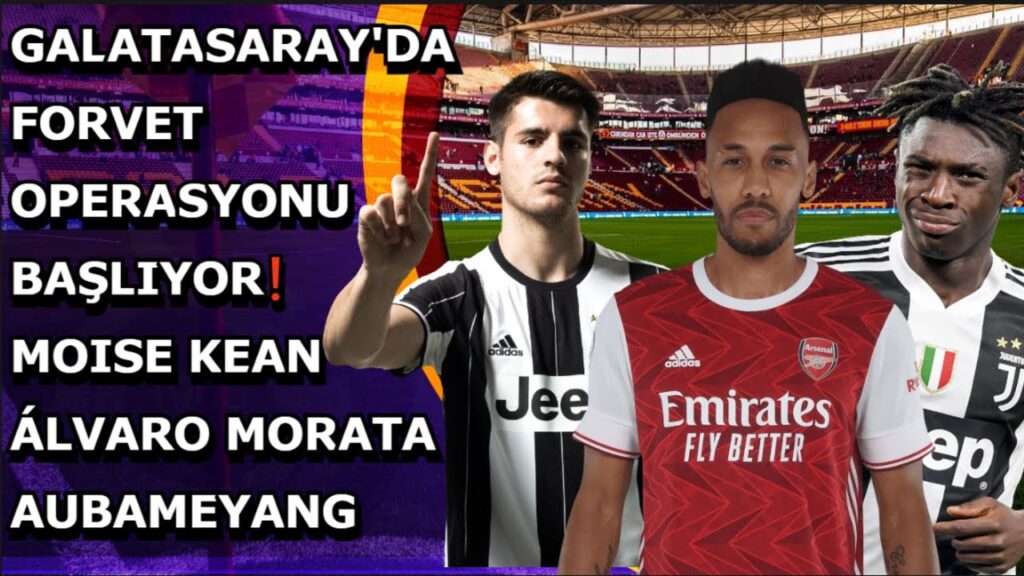 GALATASARAY 'DA FORVET OPERASYONU BAŞLIYOR❗ Moise Kean | Alvaro Morata | Aubameyang #galatasaray