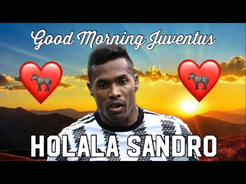 HOLALA SANDRO - GOOD MORNING JUVENTUS