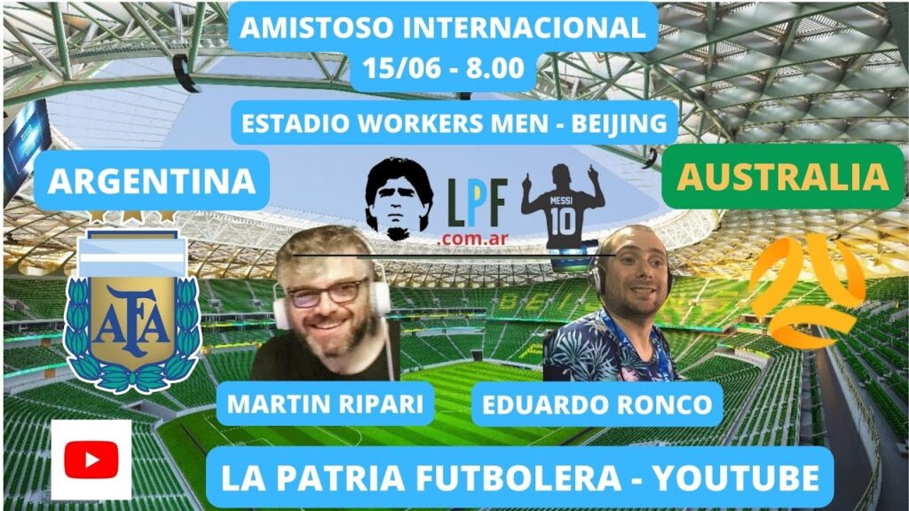 ARGENTINA  - AUSTRALIA, EN VIVO (Relata Martin Ripari, comenta Eduardo Ronco)