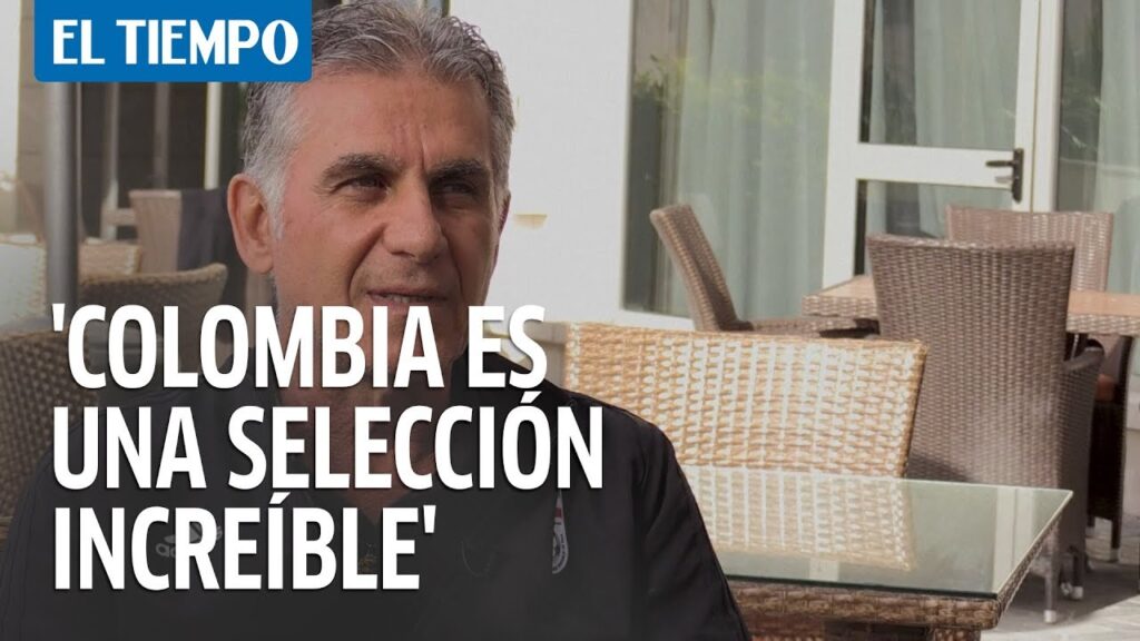 Opinión de Carlos Queiroz acerca de la Selección Colombia | EL TIEMPO