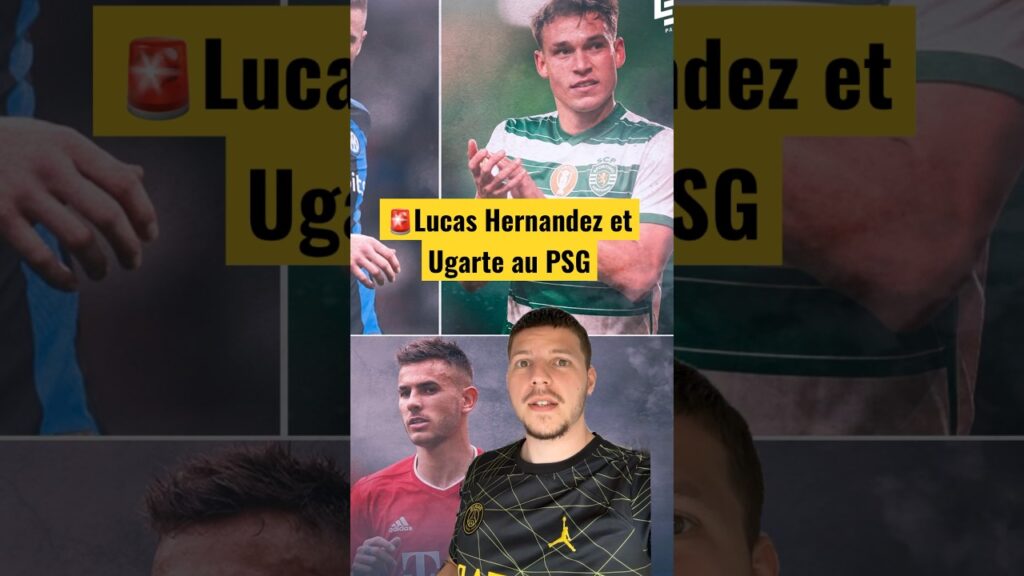 🚨LUCAS HERNANDEZ ET UGARTE AU PSG #psg #football #transfert