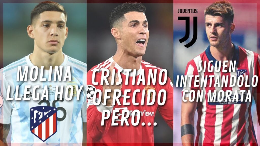 ¡NAHUEL MOLINA LLEGA HOY! JUVE SIGUE INTENTANDOLO CON MORATA Y CRISTIANO OFRECIDO PERO...