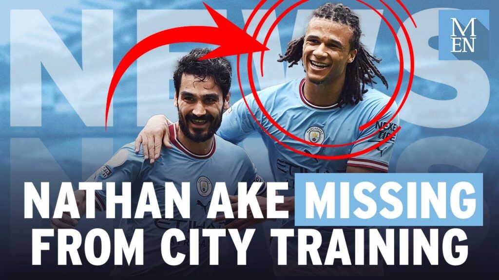 NATHAN AKE MISSING! Manchester City train ahead of Real Madrid UEFA Champions League semi-final