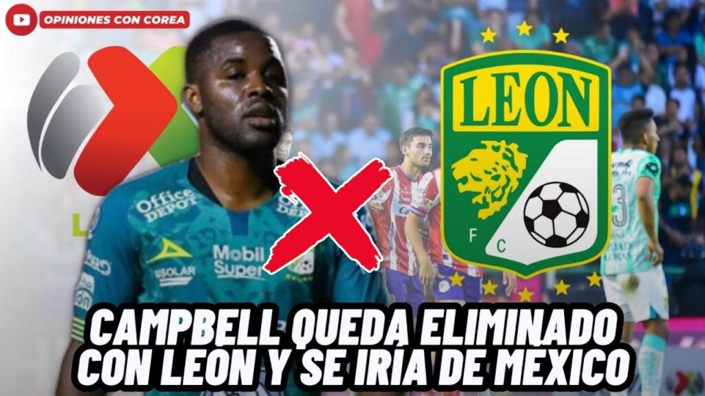 🚨ATENCIÓN: TICO JOEL CAMPBELL SALDRÍA DEL LEÓN DE MÉXICO😱