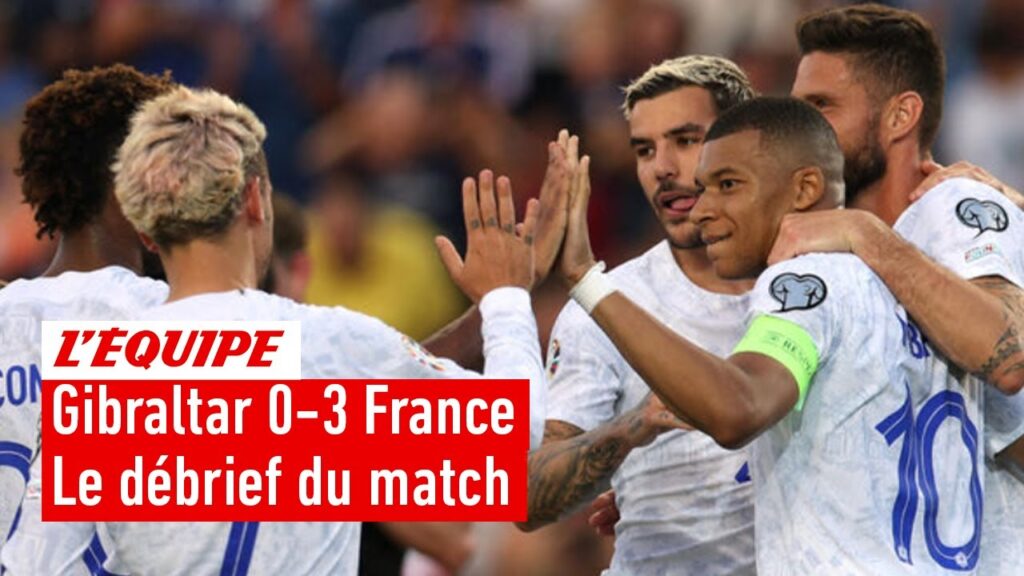Gibraltar 0-3 France : Le débrief du succès tranquille des Bleus en qualifications à l'Euro 2024