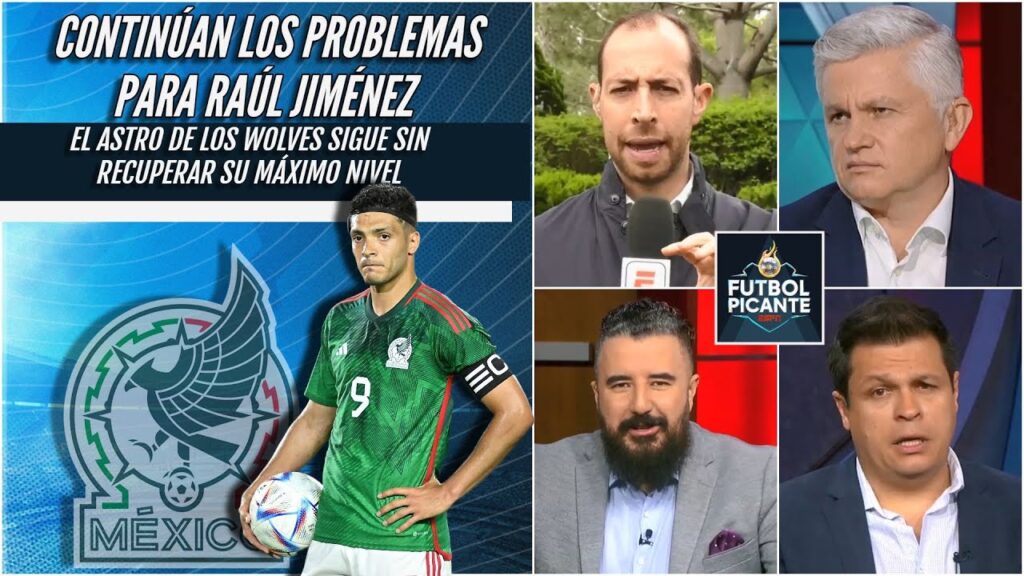LO DE RAÚL JIMÉNEZ YA ES DRAMÁTICO: Ahora es duda para ser titular ante Camerún | Futbol Picante