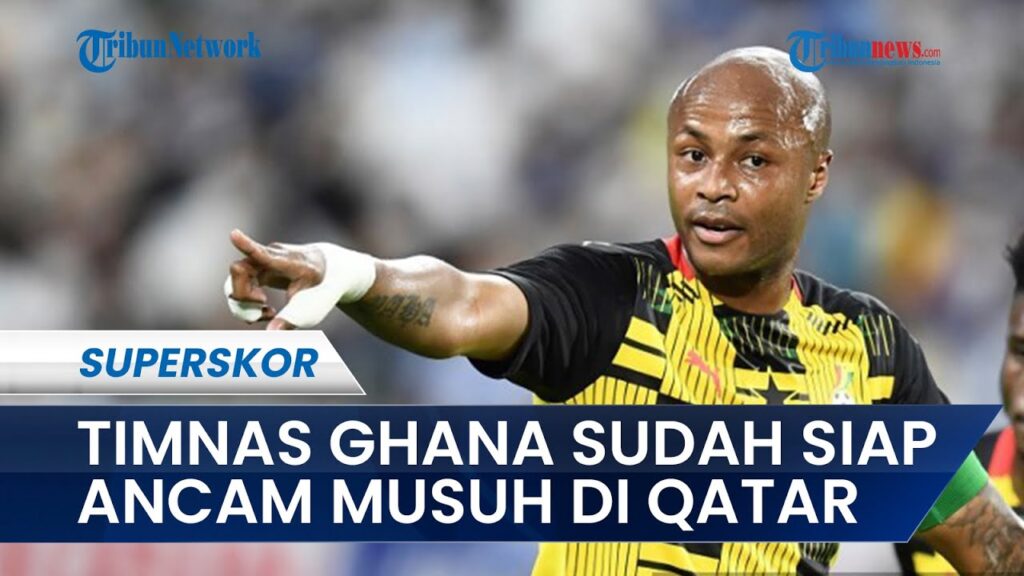 Timnas Ghana Sudah Siap Ancam Musuh Pada Piala Dunia 2022 Qatar