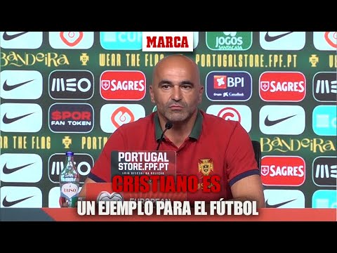 Roberto Martínez: "Cristiano es un ejemplo para el fútbol mundial" I MARCA
