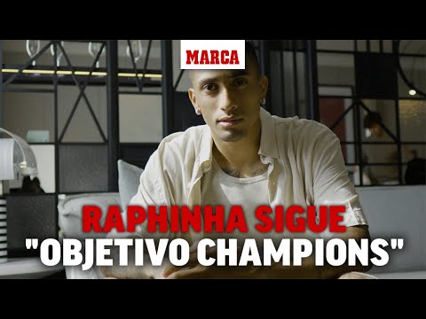 Raphinha: "La Champions League es el objetivo de la próxima temporada" I MARCA