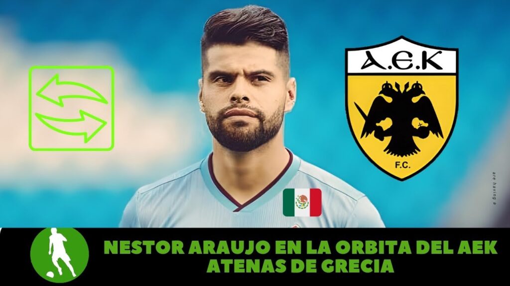 NESTOR ARAUJO EN LA ORBITA DEL AEK DE GRECIA #futbolmexicano
