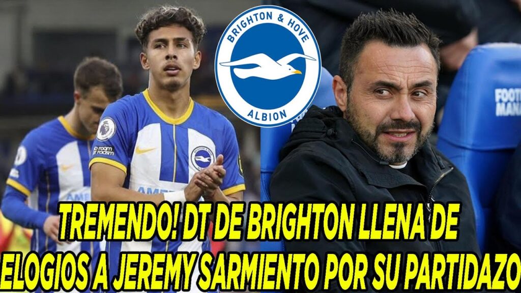 TREMENDO! DT DE BRIGHTON LLENA DE ELOGIOS A JEREMY SARMIENTO POR SU PARTIDAZO