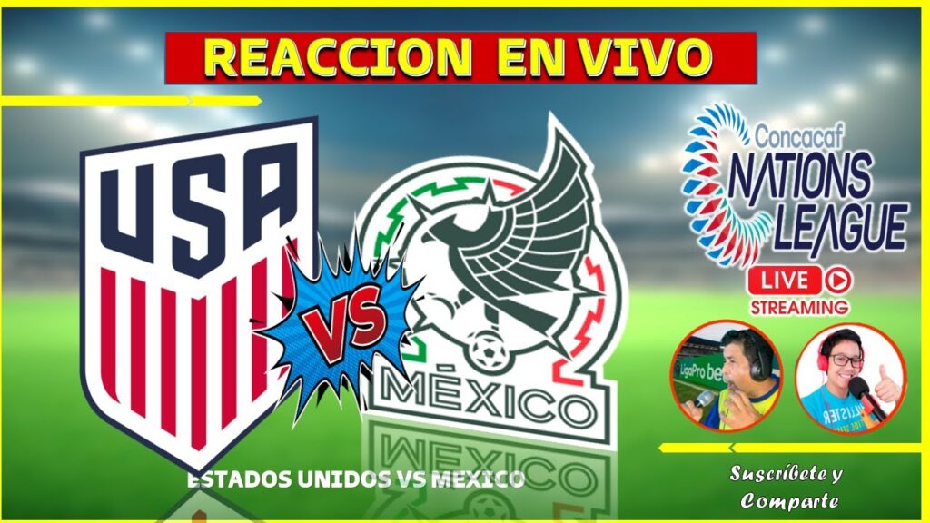 ESTADOS UNIDOS VS MEXICO 🟡 EN VIVO 🟢 CONCACAF NATIONS LEAGUE