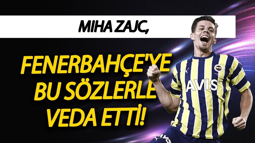 Miha Zajc, Fenerbahçe'ye bu sözlerle veda etti! Michy Batshuayi, İrfan Can Kahveci, Serdar Aziz...