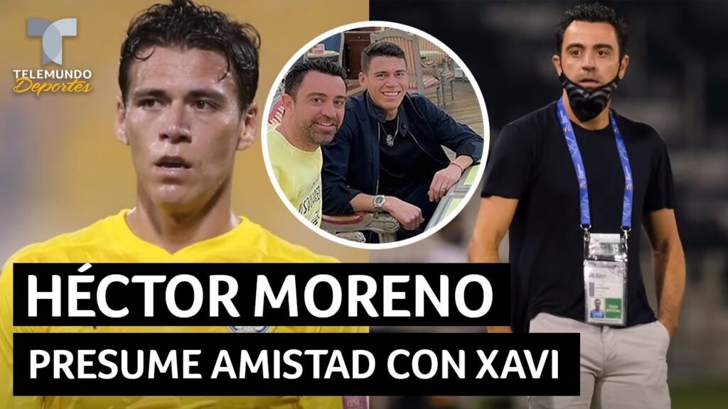 Héctor Moreno presume su amistad con Xavi Hernández | Telemundo Deportes