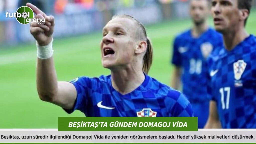 Beşiktaş'ta gündem Domagoj Vida
