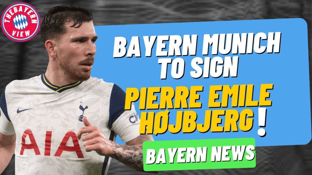 Bayern Munich To Sign Pierre Emile Højbjerg?? - Bayern Munich transfer news