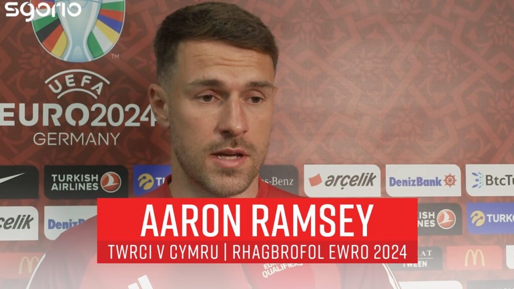 “Edrych ymlaen i reid perfformiad” yn erbyn Twrci  | Aaron Ramsey | Rhagbrofol Euro 2024 | Cymru