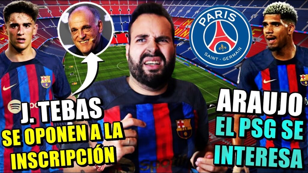 🚨La LIGA se OPONE a la INSCRIPCIÓN de GAVI - El PSG se INTERESA en ARAUJO y PREPARAN OFERTÓN