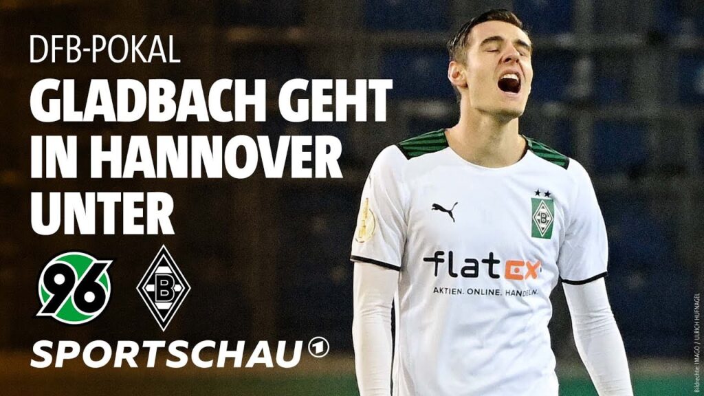 Hannover 96 – Borussia Mönchengladbach, DFB-Pokal | Sportschau Hannover 96 – Borussia Mönchengladbach, DFB-Pokal | Sportschau