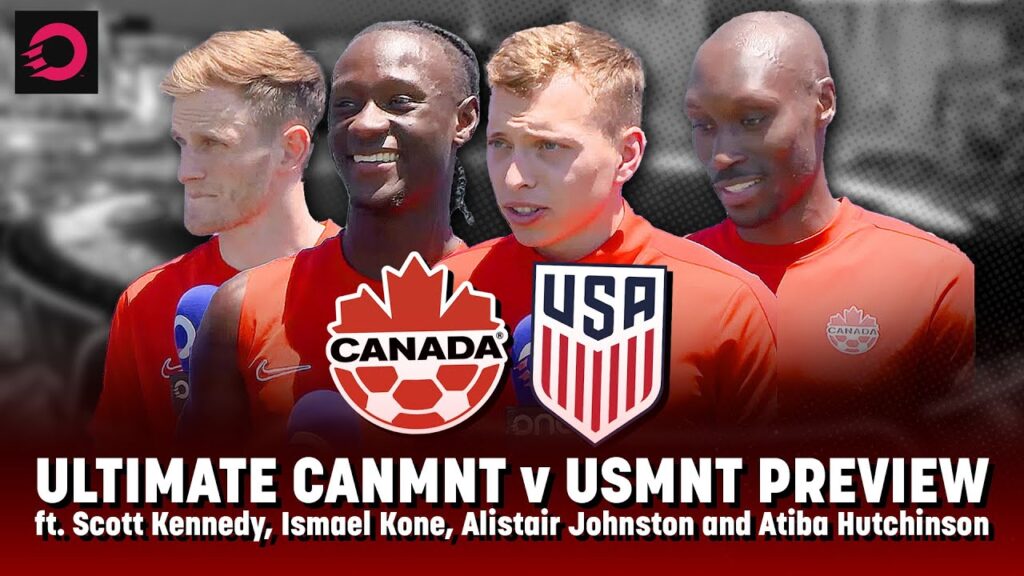 ULTIMATE CanMNT vs. USMNT Preview (ft. Atiba, Alistair Johnston, Scott Kennedy & Ismael Kone) 🎙️