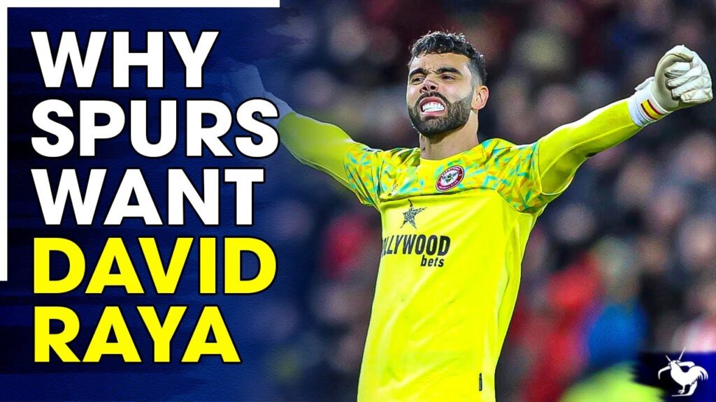 Why Spurs Want David Raya!