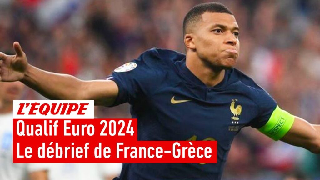 France 1-0 Grèce : Le débrief de la victoire précieuse des Bleus en qualifications à l'Euro 2024