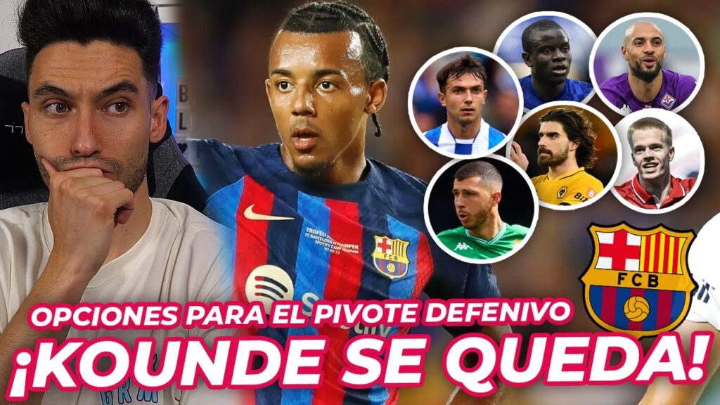 🚨¡KOUNDÉ SE QUEDA! Las OPCIONES para el PIVOTE del BARÇA (KANTE, ZUBIMENDI, RUBEN NEVES...)