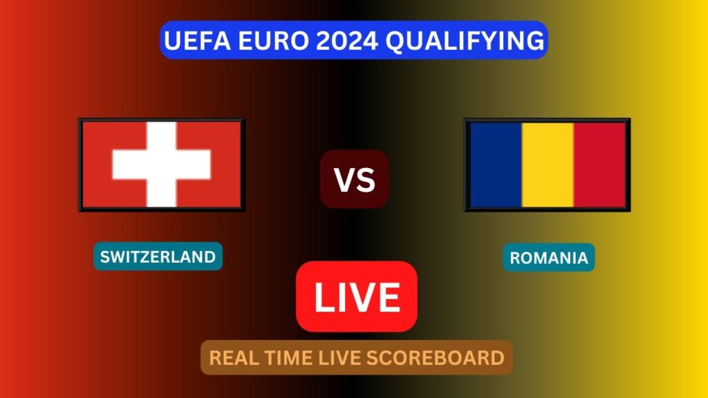 Switzerland Vs Romania LIVE Score UPDATE Today UEFA Euro 2024 Qualifying Soccer Game Jun 19 2023