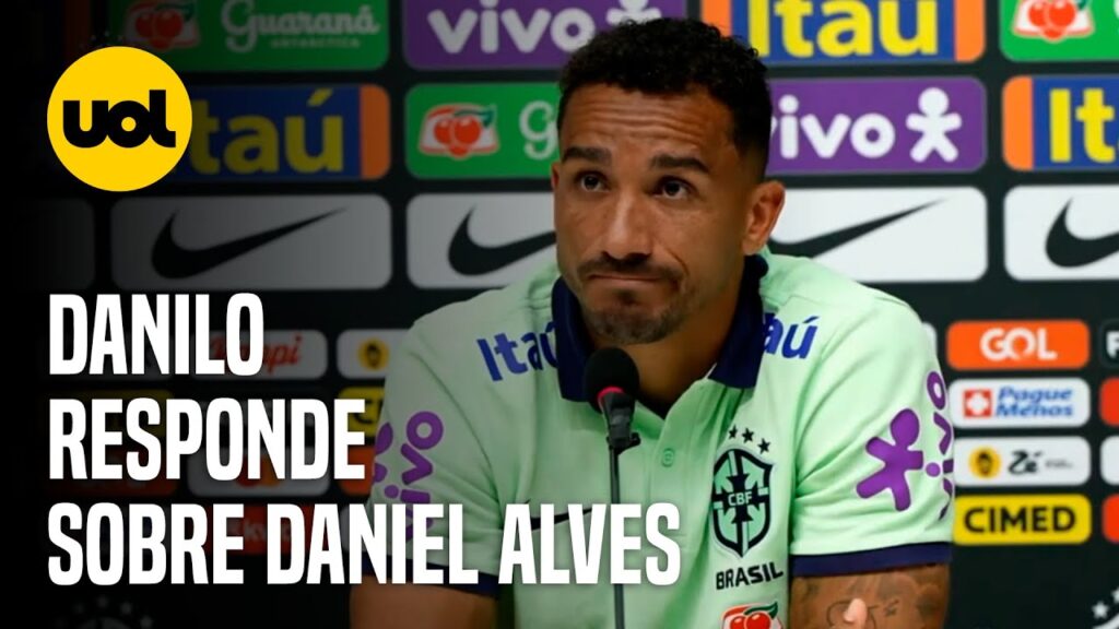 DANILO QUEBRA SILÊNCIO SOBRE DANIEL ALVES NA SELEÇÃO: 'ASSUNTO DELICADO'