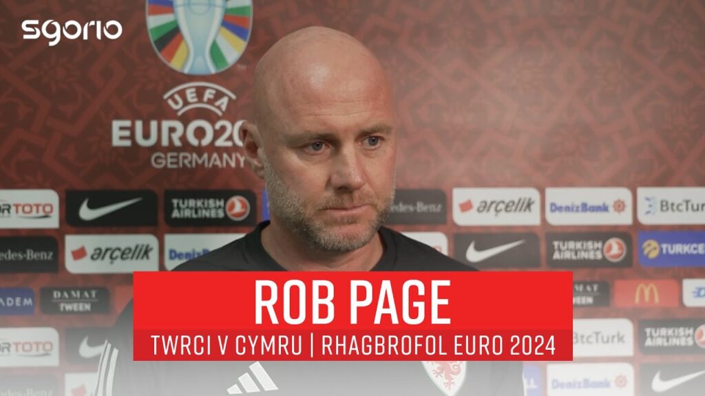 “You feel the pressure, but that’s why we’re in the job” | Rob Page | Twrci v Cymru | Euro 2024