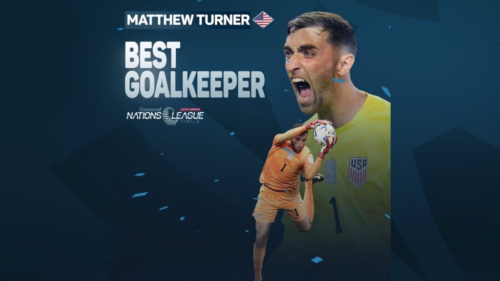 Matthew Turner, Best Goalkeeper Award | 2023 Concacaf Nations League Finals