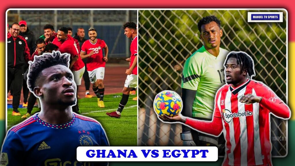 GHANA🇬🇭 VS 🇪🇬EGYPT TODAY-KUDUS MOHAMMED & SALISU MOHAMMED SUPER RANKINGS