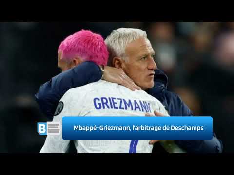 Mbappé Griezmann, l’arbitrage de Deschamps
