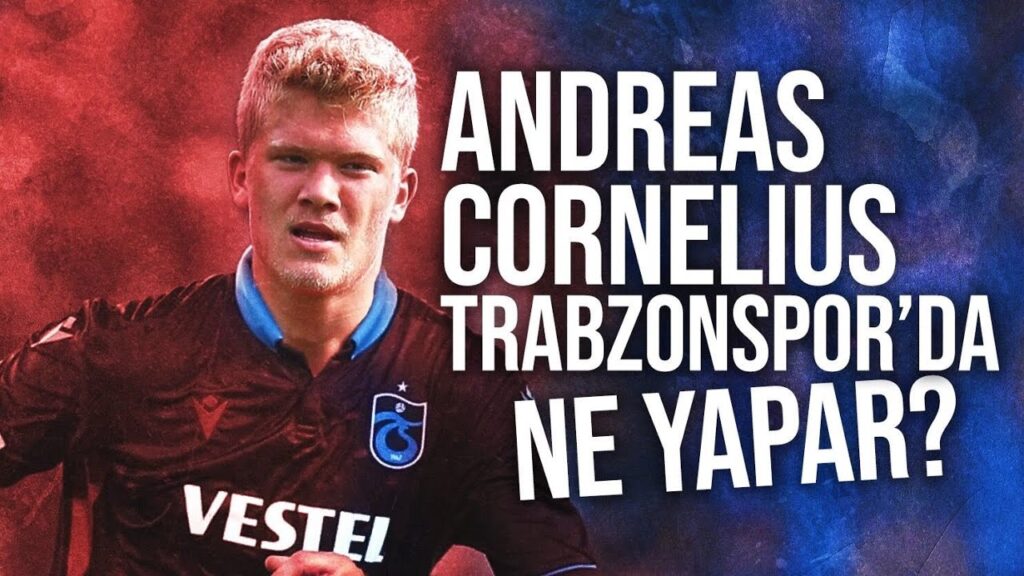 Andreas Cornelius, Trabzonspor'da Ne Yapar? | Oyun Tarzı, Serie A Kariyeri, Sörloth Benzetmeleri