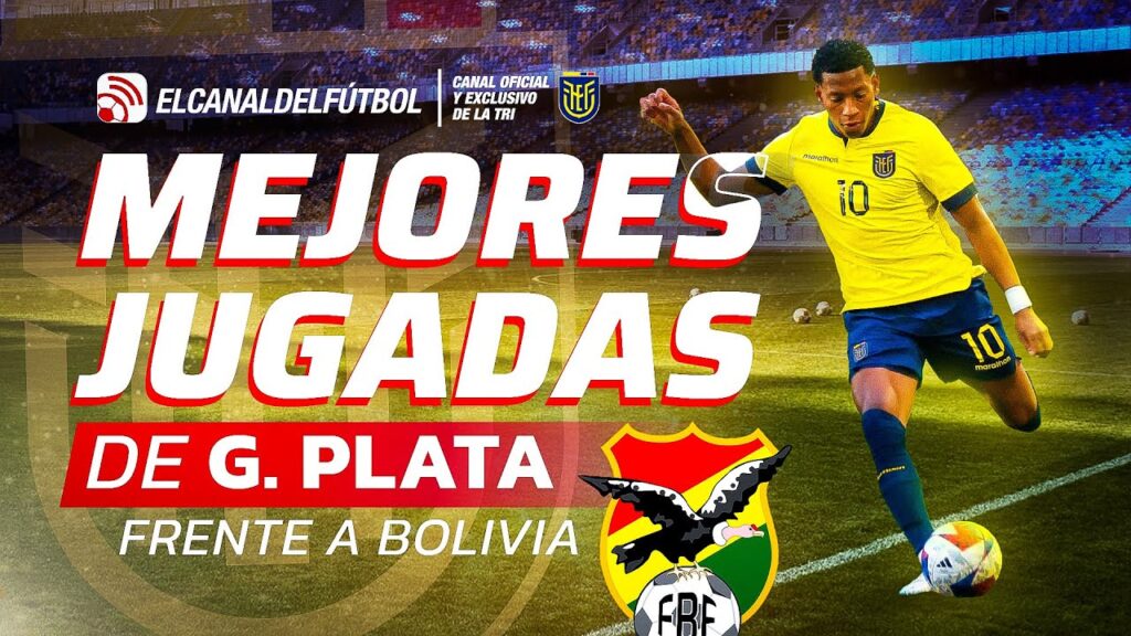 🔥 LAS MEJORES JUGADAS DE GONZALO PLATA FRENTE A BOLIVIA