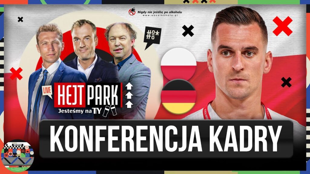 ARKADIUSZ MILIK PRZED POLSKA - NIEMCY - KONFERENCJA KADRY + STUDIO - HEJT PARK - JESTEŚMY NA TY 545